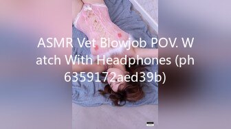 ASMR Vet Blowjob POV. Watch With Headphones (ph6359172aed39b)