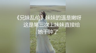 之小胖历险记第18弹 这次约了按摩女，先精油按摩，然后一段狂艹，此女绝美，十分漂亮